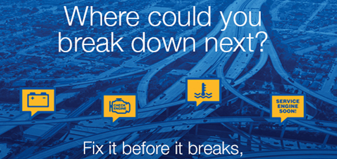 Where could you break down next? Fix it before it breaks.